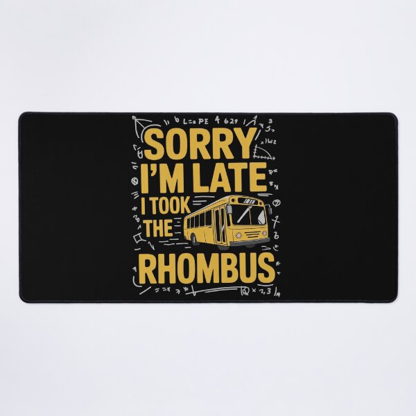 Item preview, Sorry I'm Late I Took The Rhombus Math Teacher  designed and sold by NeomiStoreSS.