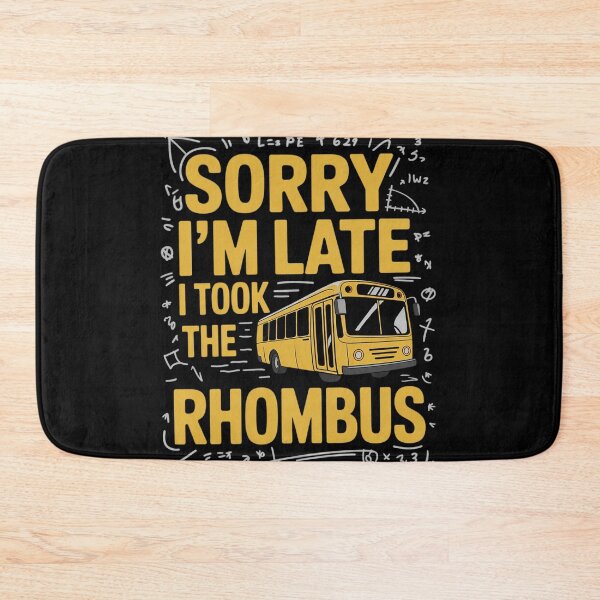 Item preview, Sorry I'm Late I Took The Rhombus Math Teacher  designed and sold by NeomiStoreSS.