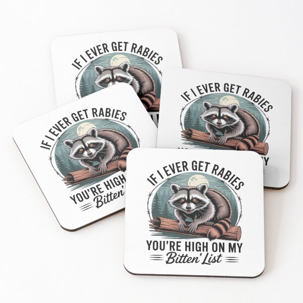 Item preview, If I Ever Get Rabies You'Re High On My Bitin' List Raccoon designed and sold by Veroniadic.