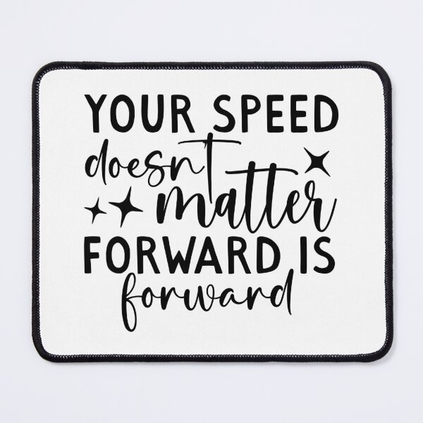 Item preview, Your speed doesn't matter forward is forward, positive slogan, Christmas quote, Happy new year, new beginning, lets forget the past, lets look to the future designed and sold by chipmuckdesignn.