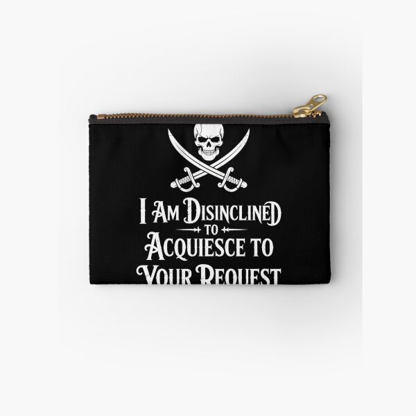 Item preview, I Am Disinclined To Acquiesce To Your Request Pirate Aged designed and sold by Veroniadic.
