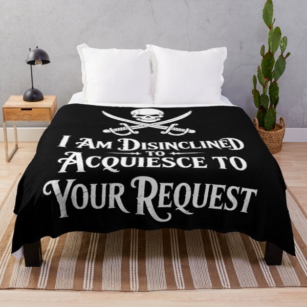 Item preview, I Am Disinclined To Acquiesce To Your Request Pirate Aged designed and sold by Veroniadic.