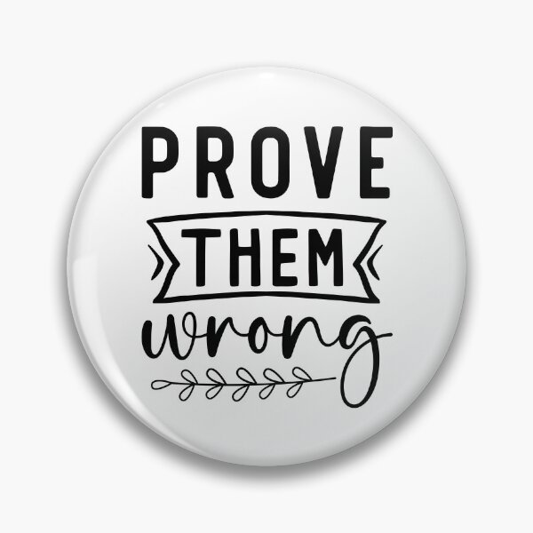 Item preview, Prove them wrong,  positive slogan, Christmas quote, Happy new year, new beginning, lets forget the past, lets look to the future designed and sold by chipmuckdesignn.