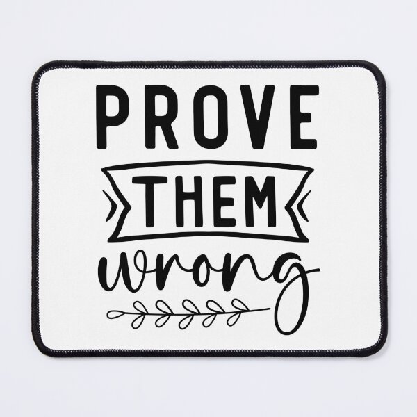 Item preview, Prove them wrong, positive slogan, Christmas quote, Happy new year, new beginning, lets forget the past, lets look to the future designed and sold by chipmuckdesignn.
