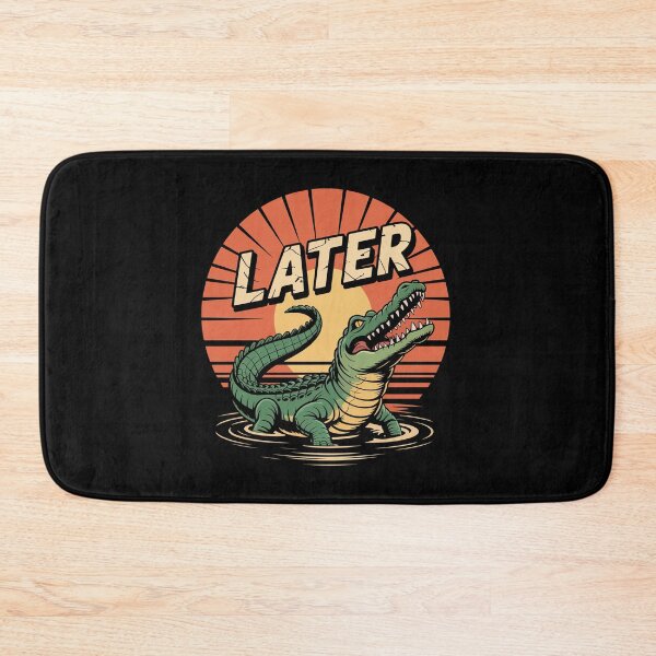 Item preview, Later Gator Alligator  designed and sold by Veroniadic.