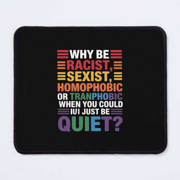 Item preview, Why be racist sexist homophobic LGBT Gay Pride Support  designed and sold by MonsterBuddiess.