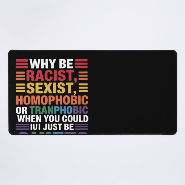 Item preview, Why be racist sexist homophobic LGBT Gay Pride Support  designed and sold by MonsterBuddiess.
