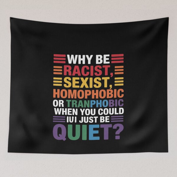 Item preview, Why be racist sexist homophobic LGBT Gay Pride Support  designed and sold by MonsterBuddiess.