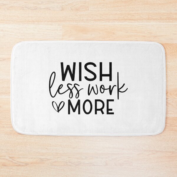Item preview, Wish less work more,  positive slogan, Christmas quote, Happy new year, new beginning, lets forget the past, lets look to the future designed and sold by chipmuckdesignn.