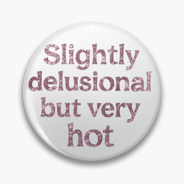 Item preview, Slightly Delusional But Very Hot Glitter designed and sold by Natsey.
