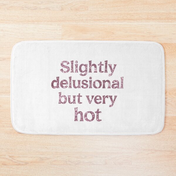 Item preview, Slightly Delusional But Very Hot Glitter designed and sold by Natsey.