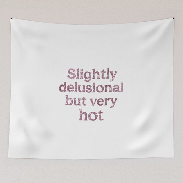Item preview, Slightly Delusional But Very Hot Glitter designed and sold by Natsey.