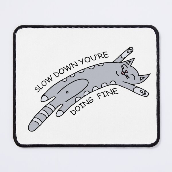 Item preview,   Slow down you're doing fine  designed and sold by Wiki Kimo.