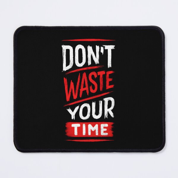 Item preview, DON'T WASTE YOUR TIME designed and sold by KISHNAY-FASHION.