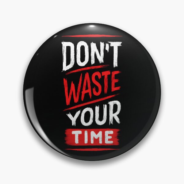 Item preview, DON'T WASTE YOUR TIME designed and sold by KISHNAY-FASHION.