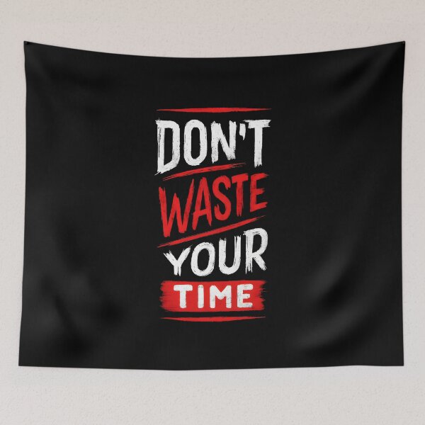 Item preview, DON'T WASTE YOUR TIME designed and sold by KISHNAY-FASHION.
