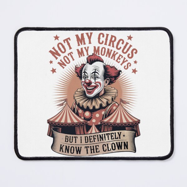 Item preview, Not My Circus Not My Monkeys But I Know The Clown – Funny Vintage Circus Design designed and sold by Tomasz Siennicki.