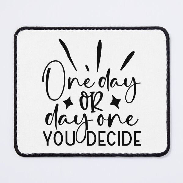 Item preview, One day or day one you decide, positive slogan, Christmas quote, Happy new year, new beginning, lets forget the past, lets look to the future designed and sold by chipmuckdesignn.