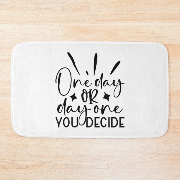 Item preview, One day or day one you decide,  positive slogan, Christmas quote, Happy new year, new beginning, lets forget the past, lets look to the future designed and sold by chipmuckdesignn.