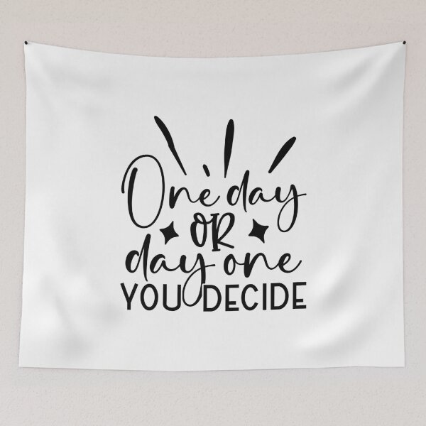 Item preview, One day or day one you decide,  positive slogan, Christmas quote, Happy new year, new beginning, lets forget the past, lets look to the future designed and sold by chipmuckdesignn.