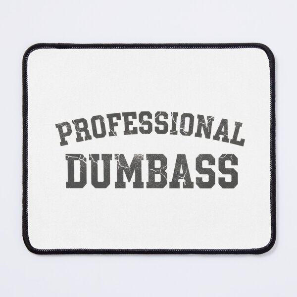 Item preview, Professional Dumbass designed and sold by TN Shop.