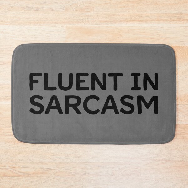 Item preview, Fluent In Sarcasm - Black designed and sold by sillyjess.