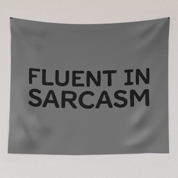 Item preview, Fluent In Sarcasm - Black designed and sold by sillyjess.
