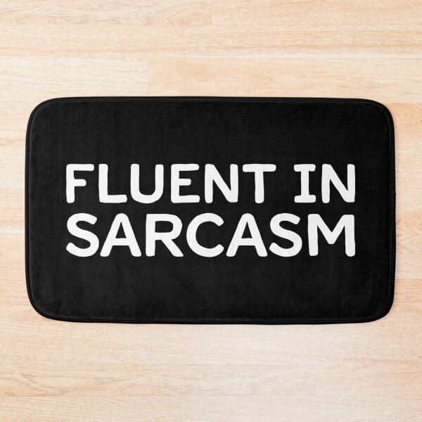 Item preview, Fluent In Sarcasm - White designed and sold by sillyjess.