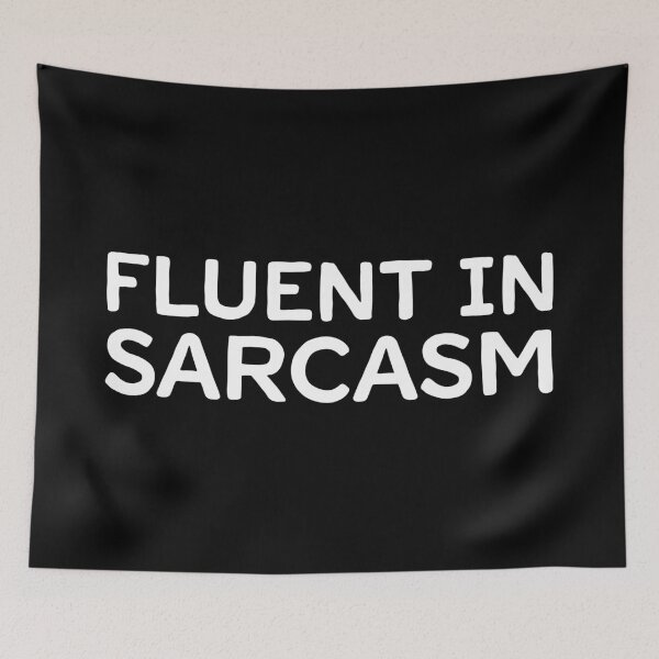 Item preview, Fluent In Sarcasm - White designed and sold by sillyjess.