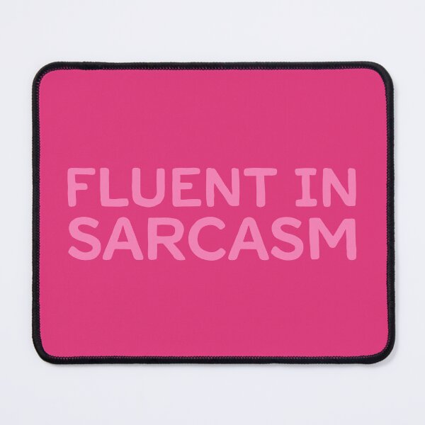 Item preview, Fluent In Sarcasm - Peony designed and sold by sillyjess.