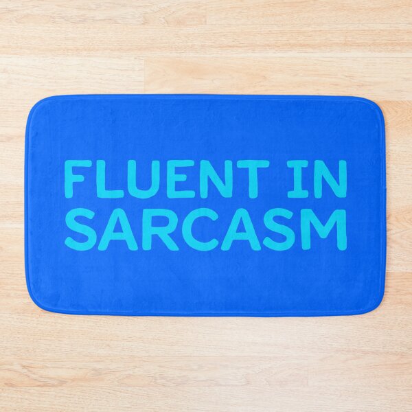 Item preview, Fluent In Sarcasm - Sky Blue designed and sold by sillyjess.