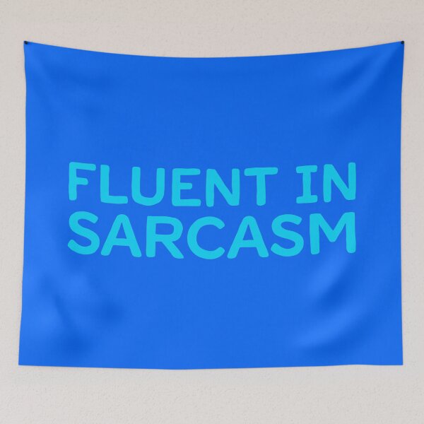 Item preview, Fluent In Sarcasm - Sky Blue designed and sold by sillyjess.