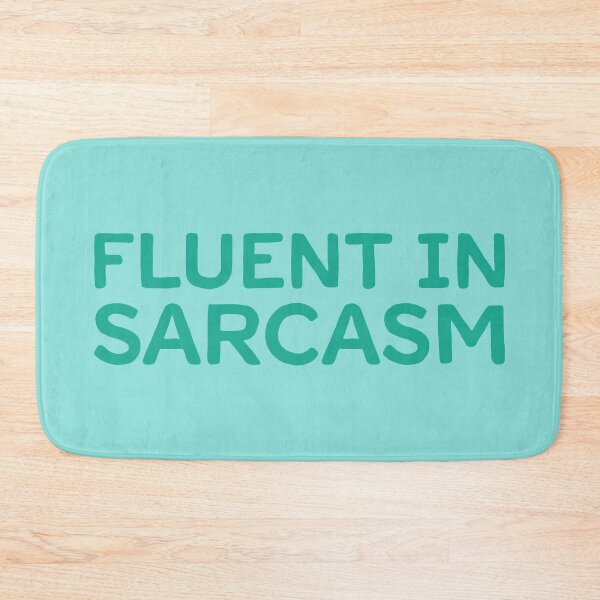 Item preview, Fluent In Sarcasm - Bermuda designed and sold by sillyjess.