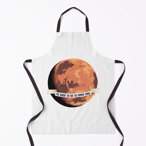 Item preview, I'm Good To Go To Mars Now designed and sold by TCServicesUK.