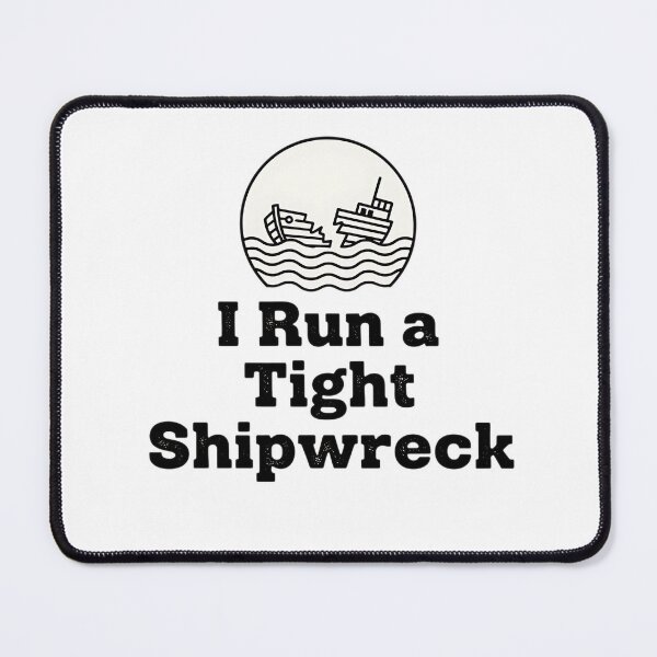 Item preview, I Run A Tight Shipwreck Minimalist designed and sold by Joyful-Park.
