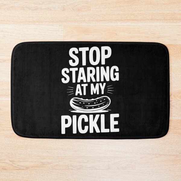 Item preview, Stop Staring at My Pickle designed and sold by Frank Ring.
