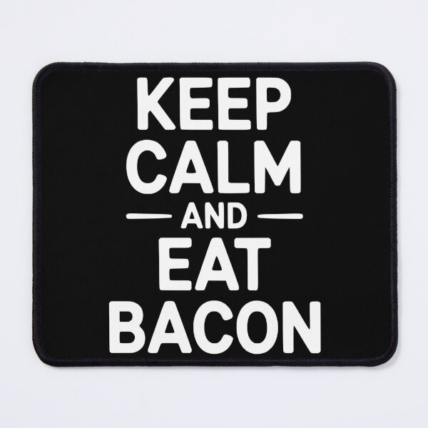 Item preview, Keep Calm and Eat Bacon designed and sold by Frank Ring.