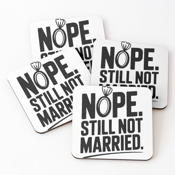 Item preview, Nope Still Not Married designed and sold by Frank Ring.