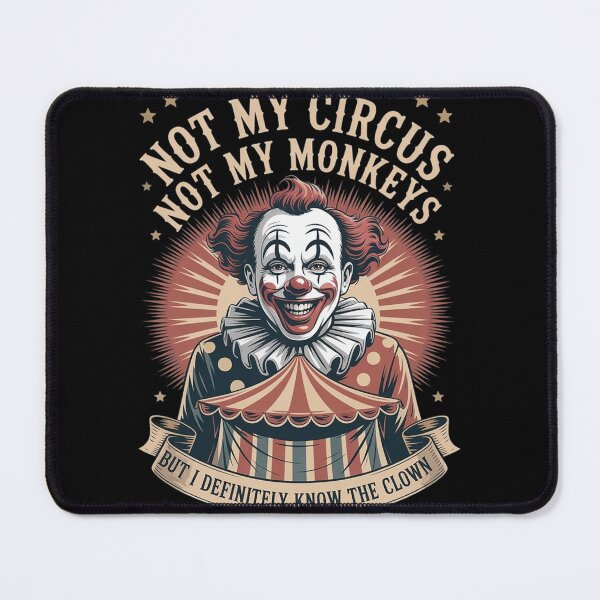 Item preview, Not My Circus Not My Monkeys But I Definitely Know The Clown – Funny Vintage Circus Design designed and sold by Tomasz Siennicki.