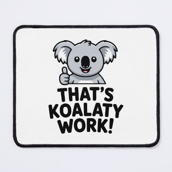 Item preview, That's Koalaty Work! Cute Koala Pun designed and sold by PMCreative.