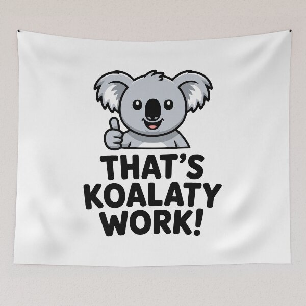 Item preview, That's Koalaty Work! Cute Koala Pun designed and sold by PMCreative.