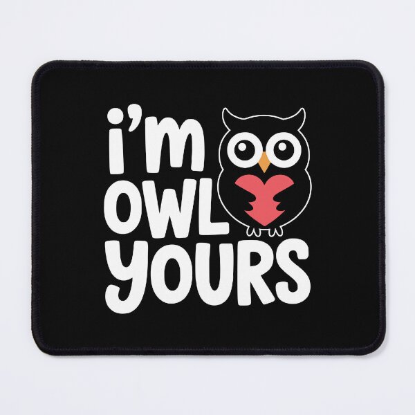 Item preview, I'm Owl Yours! Funny Owl Pun designed and sold by PMCreative.