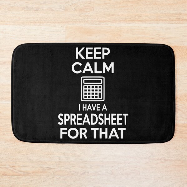 Item preview, Keep Calm I Have a Spreadsheet for That designed and sold by Frank Ring.