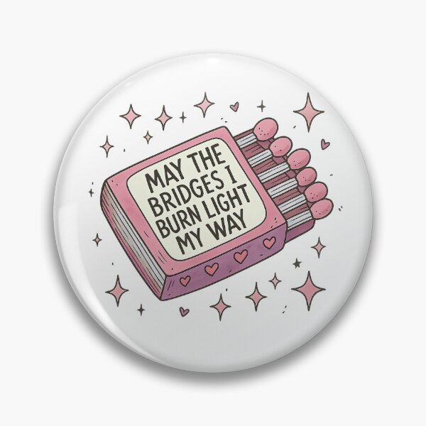 Item preview, May The Bridges I Burn Light My Way designed and sold by stephenflashart.