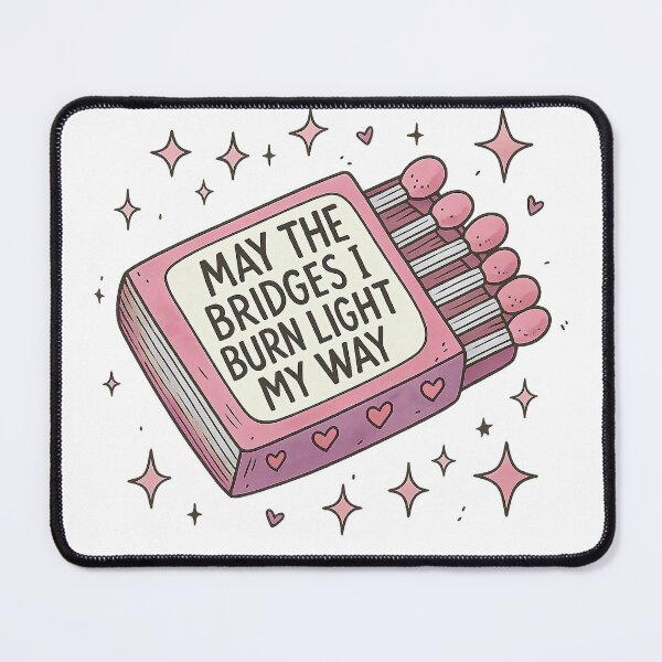 Item preview, May The Bridges I Burn Light My Way designed and sold by stephenflashart.