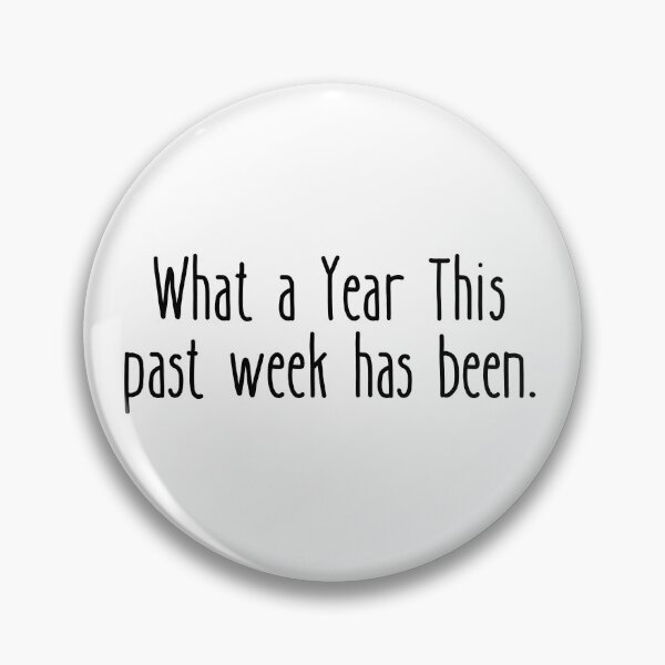Item preview, What a Year This Past Week Has Been designed and sold by stephenflashart.