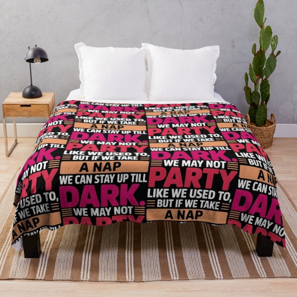 Item preview, We May not Party Like We Used To But If We Take a Nap We Can designed and sold by BLZART.
