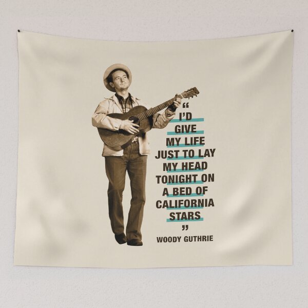 Item preview, Woody Guthrie Quote - "I'd Give My Life Just To Lay My Head Tonight On A Bed Of California Stars" designed and sold by TIGERDAVER.