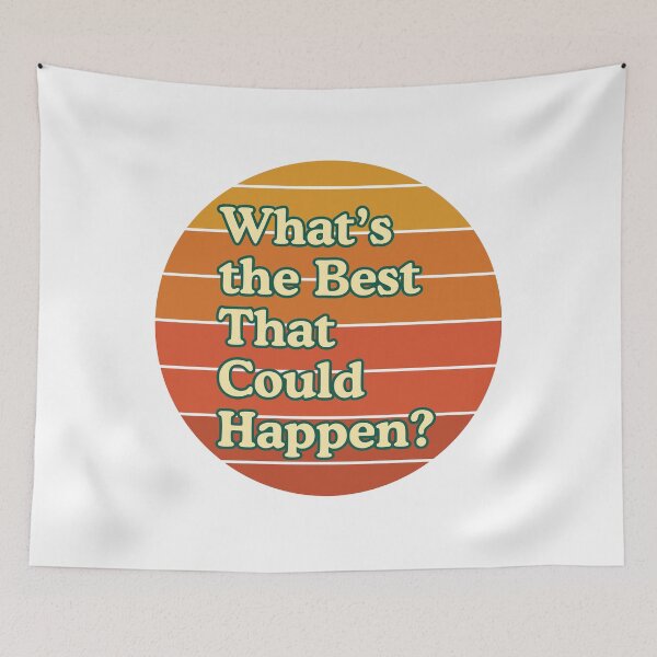Item preview, What's The Best That Could Happen designed and sold by stephenflashart.