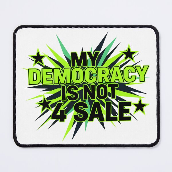 Item preview, My Democracy Is Not For Sale – Powerful Political Activism Statement Design designed and sold by Teetreasure2.